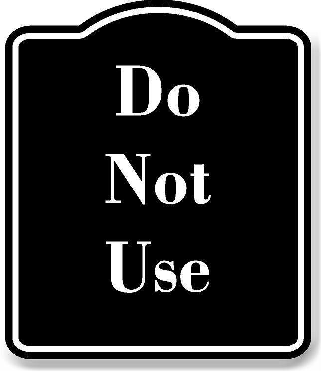 Do Not Use BLACK Aluminum Composite Sign