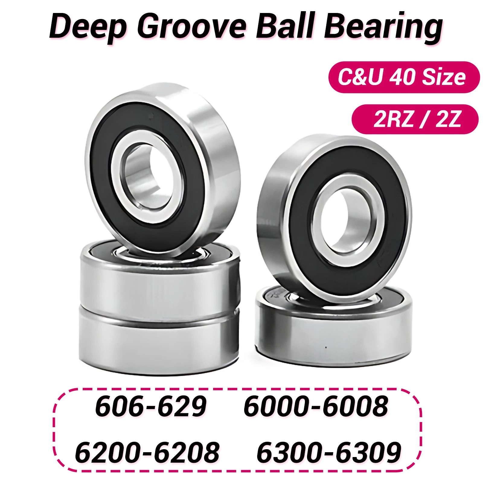 C&U 606-629 6000-6008 6200-6309 40 Size 2RZ /2Z Deep Groove Ball Roller Bearing